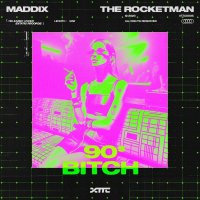 Maddix feat. The Rocketman - 90's Bitch