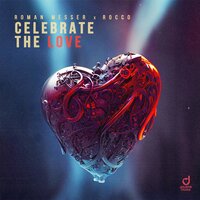 Roman Messer feat. Rocco - Celebrate The Love
