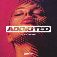Serge Legran - Addicted