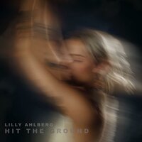 Lilly Ahlberg - Hit The Ground