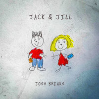 Josh Breaks - Jack And Jill