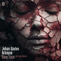 Johan Gielen feat. Arkayne - Save Face (Airscape Remix)