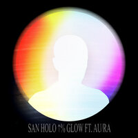 San Holo feat. Au-Ra - Glow