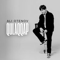 ALI Otenov - Qulaqqap