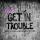 Dimitri Vegas & Like Mike feat. Vini Vici - Get in Trouble (So What)