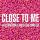 Ellie Goulding, Diplo, Swae Lee -  Close To Me