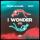 Frank Walker & MOTI feat. Shai - I Wonder